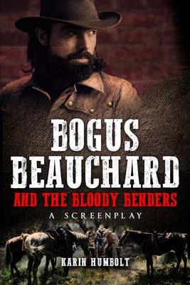 Libro Bogus Beauchard And The Bloody Benders - Humbolt, K...