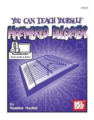 You Can Teach Yourself Hammered Dulcimer - Madeline Macneil