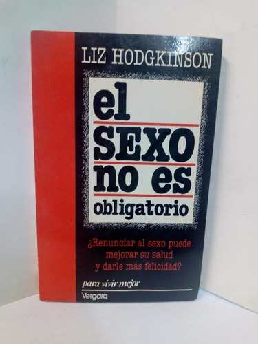 El Sexo No Es Obligatorio - Liz Hodgkinson 