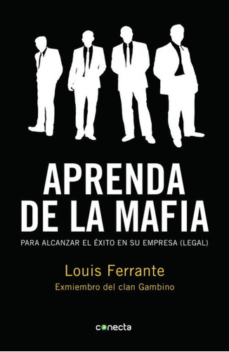 Libro: Aprenda De La Mafia. Ferrante, Louis. Conecta