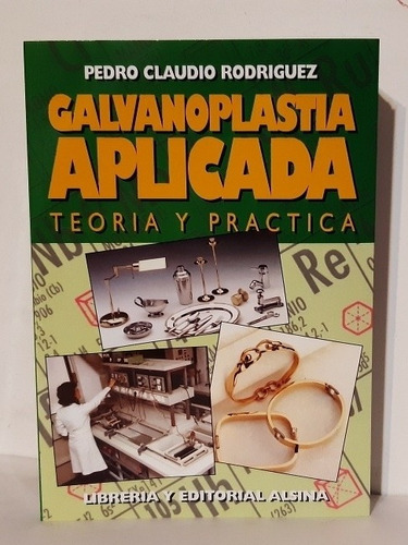Galvanoplastia Aplicada Teoría Y Práctica De Pedro Rodriguez