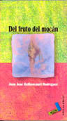 Del Fruto Del Mocan - Bethencourt Rodriguez, Juan Jose