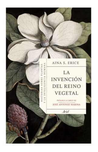 La Invencion Del Reino Vegetal.  Aina S Erice 