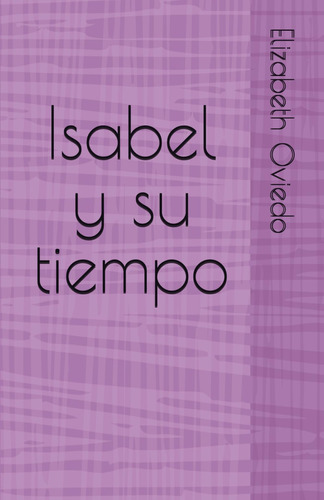 Libro: Isabel Y Su Tiempo (spanish Edition)