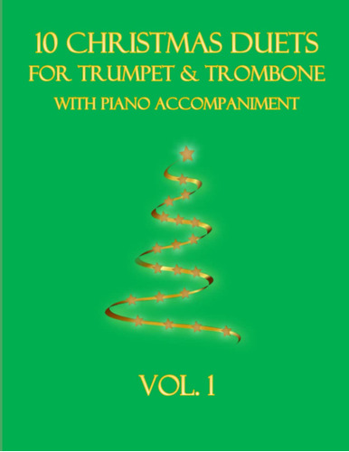 10 Christmas Duets For Trumpet And Trombone With Piano Accom