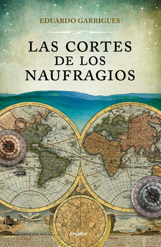 Las cortes de los naufragios, de Garrigues, Eduardo. Editorial Grijalbo, tapa blanda en español, 2015