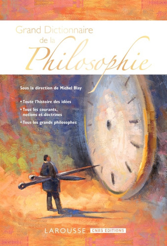  Grand Dictionnaire De La Philosophie  - Michel Blay