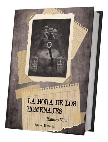 La Hora De Los Homenajes De Ramiro Viñal - Edición Ilustrada