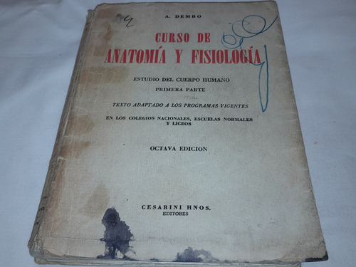 Curso De Anatomia Y Fisiologia - A. Dembo - Cesarini Hnos