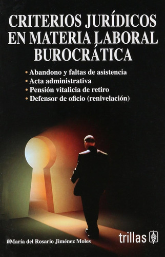 Criterios Jurídicos en Materia Laboral Burocrática de Maria Del Rosario Jimenez Moles Vol. 1 Editorial Trillas Tapa Blanda Edición 1a en Español 2008