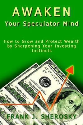 Libro Awaken Your Speculator Mind: How To Grow And Protec...