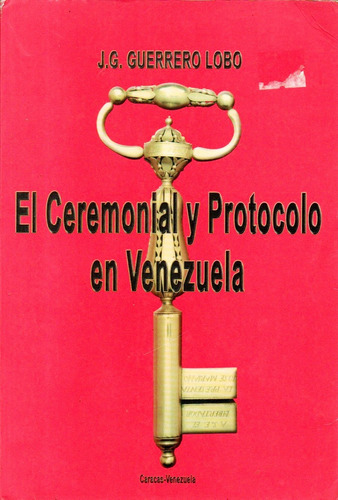 El Ceremonial Y Protocolo En Venezuela