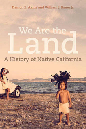 Libro: We Are The Land: A History Of Native California