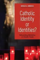 Comprar Catholic Identity Or Identities?, De Gerald A. Arbuckle. Editorial Liturgical Press, Tapa Blanda En Inglés