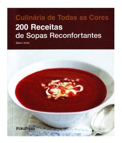 200 Receitas De Sopas Reconfortantes