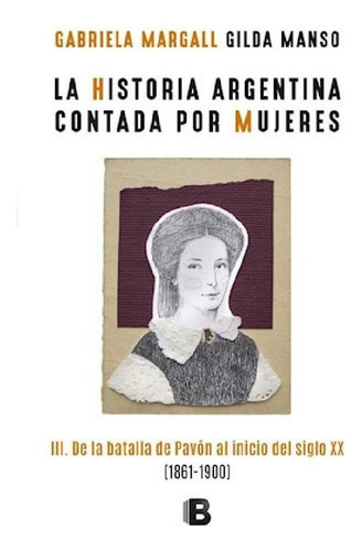 Libro - Historia Argentina Contada Por Mujeres 3 De La Bata