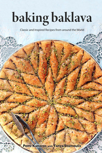 Libro: Baking Baklava: Classic And Inspired Recipes From Aro