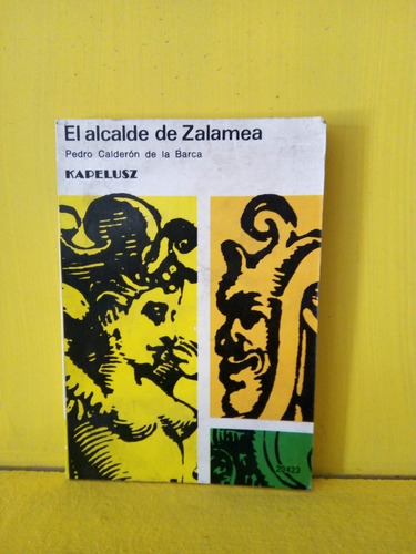 El Alcalde De Zalamea (x2). Calderón De La Barca