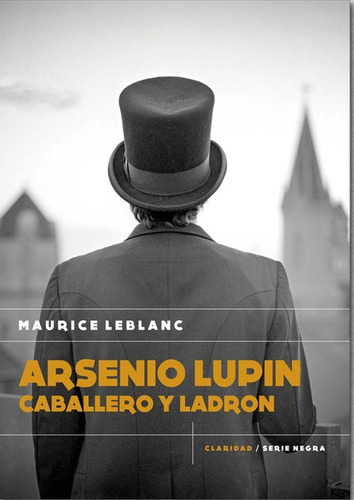 Arsenio Lupin: Caballero Y Ladrón - Maurice Leblanc