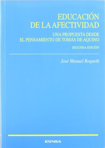 Educacion De La Afectividad: Una Propuesta Desde El Pensamie