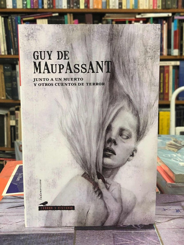 Junto A Un Muerto Y Otros Cuentos - Maupassant - Tym