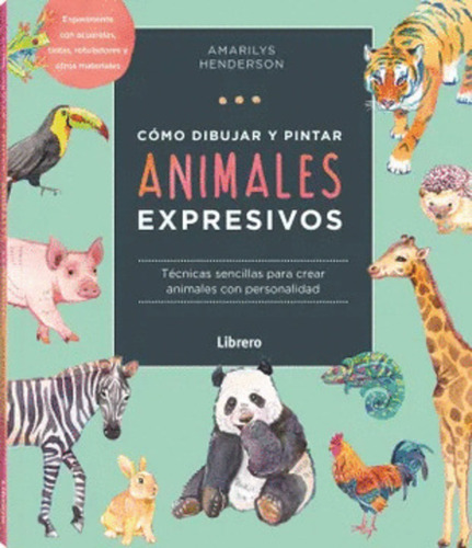 Libro Cómo Dibujar Y Pintar Animales Expresivos