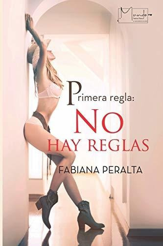 Libro : Primera Regla No Hay Reglas - Peralta, Fabiana 