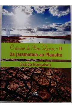 Livro Crônicas Do Bem Querer Ii: Da Jaramataia Ao Planalto - Evaldo Gonçalves [2013]