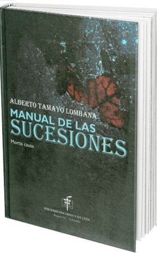 Manual De Las Sucesiónes. Mortis Causa Año 2008 Autor Tamayo