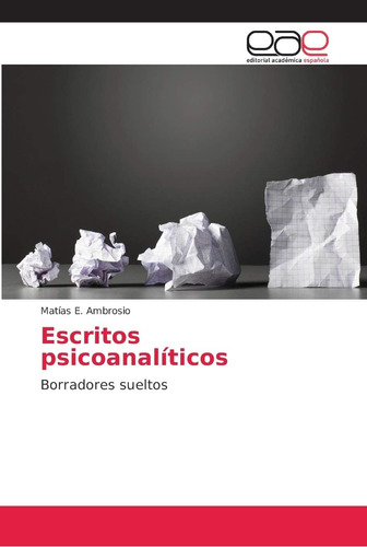 Libro:escritos Psicoanalíticos: Borradores Sueltos (spanish