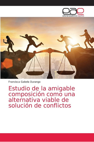 Libro: Estudio Amigable Composición Como Una Alternati