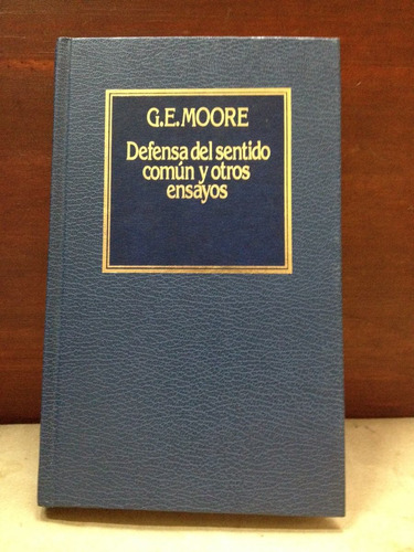 Defensa Del Sentido Común -  Ensayos - G E Moore - Filosofía