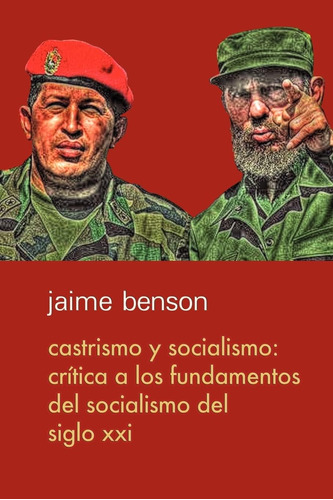 Libro: Castrismo Y Socialismo: Crítica A Los Fundamentos Del