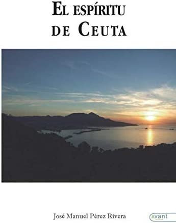 Libro El Espíritu De Ceuta (spanish Edition)