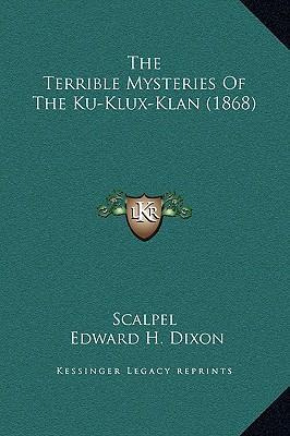 Libro The Terrible Mysteries Of The Ku-klux-klan (1868) -...