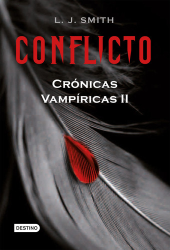 Conflicto. Crónicas vampíricas II, de Smith, L. J.. Serie Destino Joven Editorial Destino México, tapa blanda en español, 2009