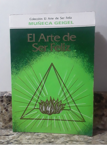 Libro El Arte De Ser Feliz - Muñeca Geigel