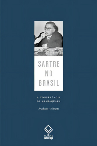 Sartre No Brasil: A Conferência De Araraquara 3ª Edição, De Sartre, Jean-paul. Editora Unesp, Capa Mole Em Português