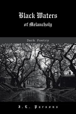 Libro Black Waters Of Melancholy: Dark Poetry - Parsons, ...