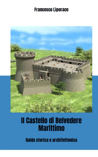 Libro: Il Castello Di Belvedere Marittimo: Guida Storica E A