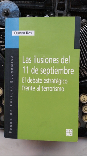 Las Ilusiones Del 11 De Septiembre-debate Sobre Terrorismo