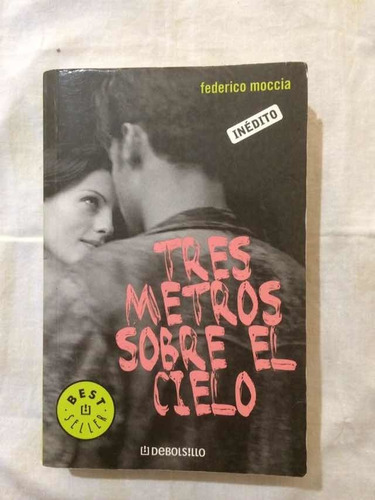 Tres Metros Sobre El Cielo. Federico Moccia. Usado