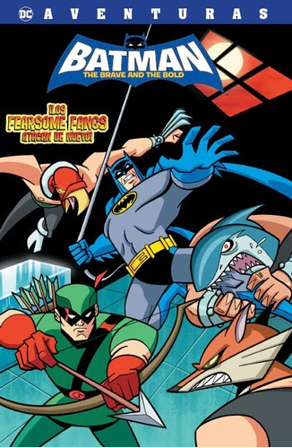 Batman The Brave And The Bold Fearsome Atacan Dc Aventuras