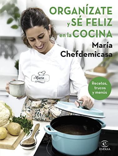 Cocina En Una Hora Para Toda La Semana - Maria Chefdemicasa