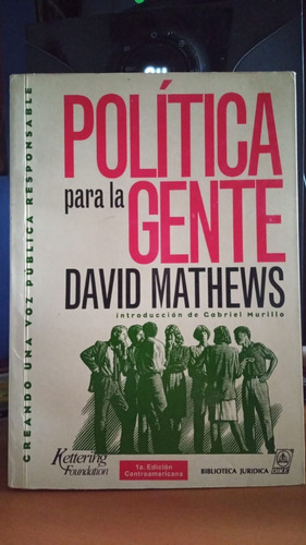 Politica Para La Gente. David Mathews