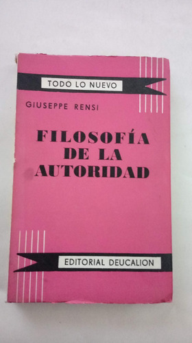 Filosofía De La Autoridad - Giuseppe Rensi - Ed Bs As 1957 (Usado)