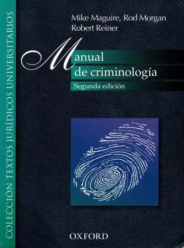 Manual De Criminologia. Oxford. Mike Maguire Rod Morgan