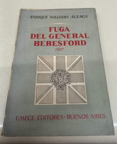 Fuga Del General Beresford 1807 * Alzaga Enrique Williams