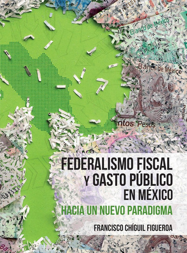 Federalismo Fiscal Y Gasto Público En México
