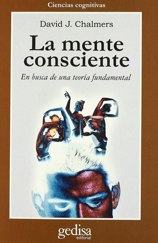 La Mente Consciente, Chalmers, Ed. Gedisa